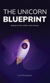The Unicorn Blueprint The Unicorn Blueprint