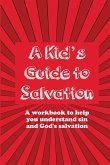 A Kid's Guide to Salvation A Kid's Guide to Salvation