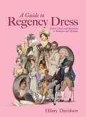 A Guide to Regency Dress A Guide to Regency Dress