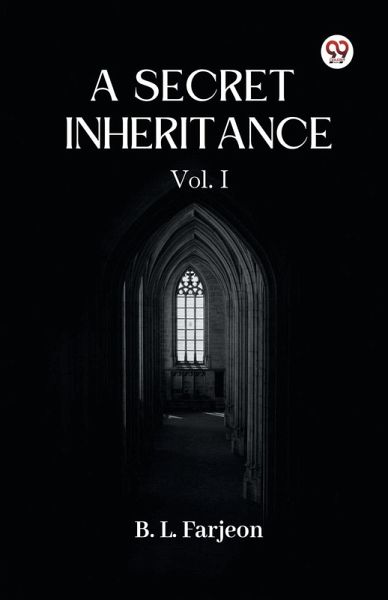 A Secret Inheritance Vol. I A Secret Inheritance Vol. I