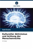 Kultureller Aktivismus und Achtung der Menschenrechte Kultureller Aktivismus und Achtung der Menschenrechte