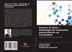 Genesis of ideas : anthologie de recherches universitaires sur l'innovation Genesis of ideas : anthologie de recherches universitaires sur l'innovation