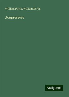Acupressure - Pirrie, William; Keith, William