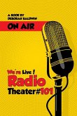 We're Live! Radio Theater #101 We're Live! Radio Theater #101