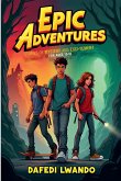Epic Adventures, stories of mystery and excitement Epic Adventures, stories of mystery and excitement