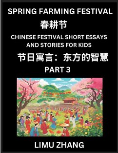 Chinese Festival Short Essays and Stories for Kids (Part 3)- Spring Farming Festival, Fast Learn Mandarin Chinese Language, History and Culture with Traditional Chinese Festivals, Simple and Easy Lessons for Students of HSK All Levels, Beginners, Intermed - Zhang, Limu