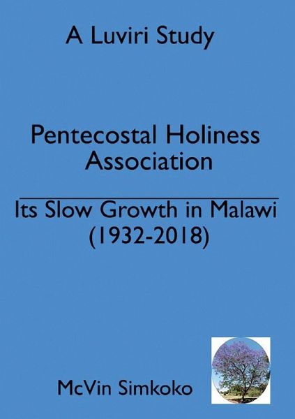 The Slow Growth of the Pentecostal Holiness Association in Malawi (1932-2018) The Slow Growth of the Pentecostal Holiness Association in Malawi (1932-2018)