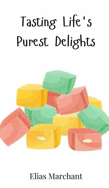 Tasting Life's Purest Delights Tasting Life's Purest Delights