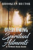 Overcoming Spiritual Ailments Overcoming Spiritual Ailments