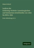 Lexikon der Schleswig-Holstein-Lauenburgischen und Eutinischen Schriftsteller von 1829 bis Mitte 1866