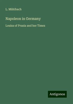 Napoleon in Germany - Mühlbach, L.