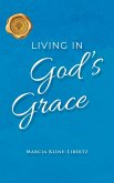Living in God's Grace Living in God's Grace