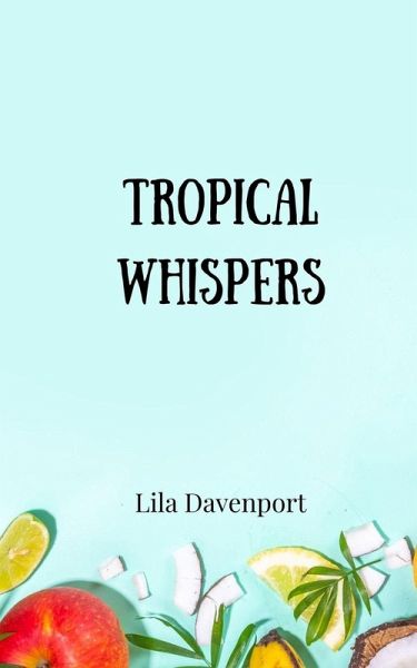 Tropical Whispers Tropical Whispers