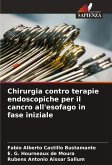 Chirurgia contro terapie endoscopiche per il cancro all'esofago in fase iniziale Chirurgia contro terapie endoscopiche per il cancro all'esofago in fase iniziale