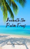 Beneath the Palm Trees