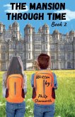 The Mansion Through Time Book 2 The Mansion Through Time Book 2
