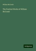 The Poetical Works of William McComb The Poetical Works of William McComb