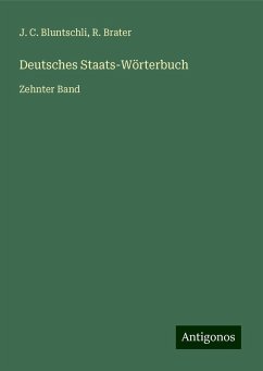 Deutsches Staats-Wörterbuch - Bluntschli, J. C.; Brater, R.