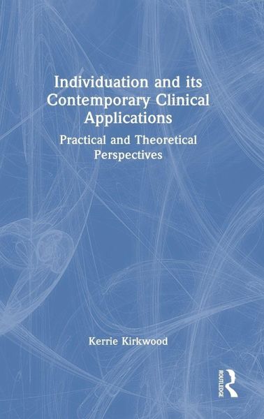 Individuation and its Contemporary Clinical Applications Individuation and its Contemporary Clinical Applications