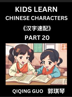 Kids Learn Chinese Characters (Part 20)- A Collection of Simple Level Mandarin Chinese Puzzles for Kids to Learn Recognizing Simplified Chinese Characters with Easy Lessons, HSK Test Series with Multiple Answers Type Questions and Answers - Guo, Qiqing