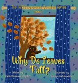 Why Do Leaves Fall? Why Do Leaves Fall?