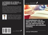 LA ENSEÑANZA DE LA OBRA DE ADIL YAKUBOV EN LOS INSTITUTOS DE ENSEÑANZA SECUNDARIA GENERAL