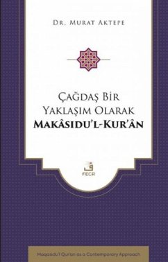 Cagdas Bir Yaklasim Olarak Makasidul-Kuran - Aktepe, Murat
