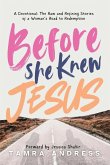 Before She Knew Jesus Before She Knew Jesus