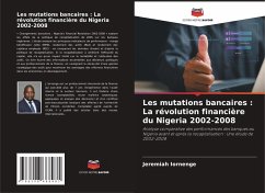 Cover Les mutations bancaires : La révolution financière du Nigeria 2002-2008