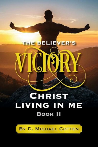 The Believer's Victory, Christ living in Me.