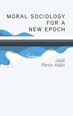Moral Sociology for a New Epoch Moral Sociology for a New Epoch