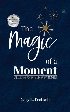 The Magic of a Moment - Fretwell, Gary L.