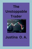 The Unstoppable Trader The Unstoppable Trader