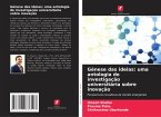 Génese das ideias: uma antologia de investigação universitária sobre inovação Génese das ideias: uma antologia de investigação universitária sobre inovação