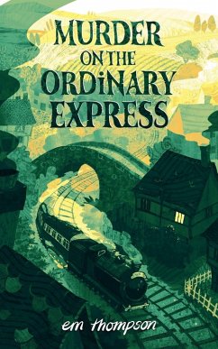 Murder On The Ordinary Express - Thompson, Em