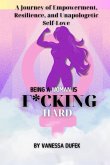 Being a Woman is F*cking Hard Being a Woman is F*cking Hard