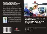 Utilisation et précision de l'endoprothèse chirurgicale pour la pose d'implants dentaires Utilisation et précision de l'endoprothèse chirurgicale pour la pose d'implants dentaires