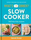 What's For Dinner? Slow Cooker (eBook, ePUB) What's For Dinner? Slow Cooker (eBook, ePUB)