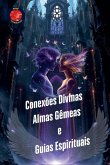 Conexões Divinas. Almas Gêmeas e Guias Espirituais