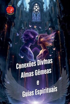 Cover Conexões Divinas. Almas Gêmeas e Guias Espirituais