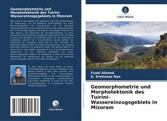 Geomorphometrie und Morphotektonik des Tuirini-Wassereinzugsgebiets in Mizoram - Ahmed, Fuzal;Srinivasa Rao, K.