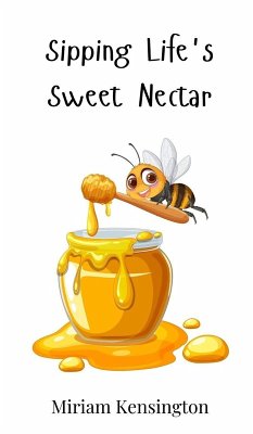 Sipping Life's Sweet Nectar - Kensington, Miriam