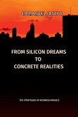 From Silicon Dreams to Concrete Realities, The Strategies of Business Moguls From Silicon Dreams to Concrete Realities, The Strategies of Business Moguls