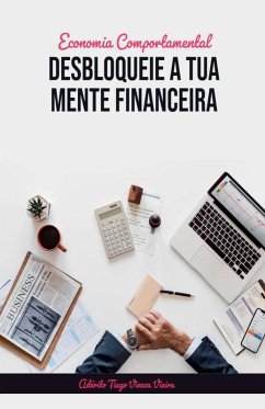 Economia Comportamental - Vieira, Adérito Tiago Vineza Economia Comportamental - Vieira, Adérito Tiago Vineza