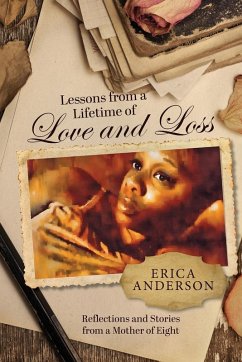 Lessons from a Lifetime of Love and Loss - Anderson, Erica