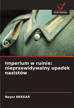 Cover Imperium w ruinie: nieprzewidywalny upadek nazistów