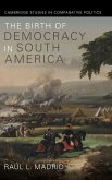 The Birth of Democracy in South America The Birth of Democracy in South America