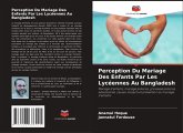 Perception Du Mariage Des Enfants Par Les Lycéennes Au Bangladesh Perception Du Mariage Des Enfants Par Les Lycéennes Au Bangladesh