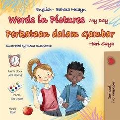 Words in Pictures - My Day (English Malay Bilingual Children's Book) Words in Pictures - My Day (English Malay Bilingual Children's Book)