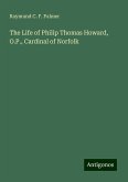 The Life of Philip Thomas Howard, O.P., Cardinal of Norfolk The Life of Philip Thomas Howard, O.P., Cardinal of Norfolk